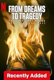 From Dreams to Tragedy: The Fire that Shook Brazilian Football海报剧照
